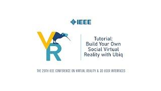 Tutorial: Build Your Own Social Virtual Reality With Ubiq | IEEE VR 2022