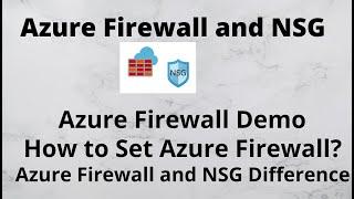 How to setup azure firewall DEMO, difference between NSG and Azure Firewall and use cases