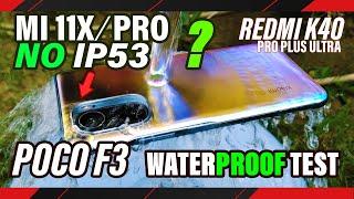 Poco F3|Mi 11x Pro Waterproof Test - Mi Hiding Good Stuff? NO IP RATING? Redmi K40 Ultra!