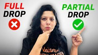 PARTIAL DROP VS FULL DROP…. Which Is Better For YOU?