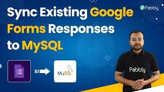 Sync Existing Google Forms Responses to MySQL | Google Forms MySQL Automation