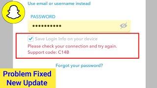 Fix Snapchat Login Please check your connection and try again Support code C14B Error Solve 2024