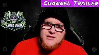 Lamer Gamer Twitch Channel Trailer!