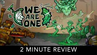 We Are One - 2 Minute Review