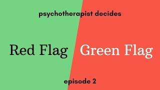 Red Flag Green Flag: THERAPIST DECIDES: EPISODE 1