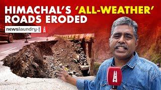 How NHAI’s ‘all-weather’ highways eroded in Himachal | Himachal Pradesh Floods