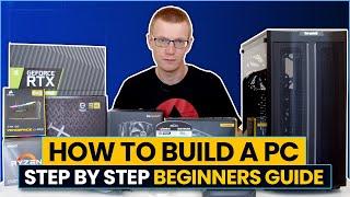 How to Build a PC - Step-by-Step Beginners Guide