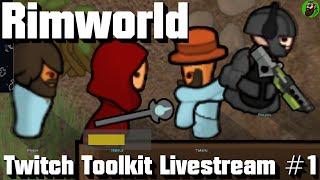 Rimworld // Twitch Toolkit // Livestream #1