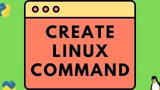 Creating Linux Commands using Python