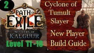 Cyclone of Tumult Slayer (New Player Build Guide) Ep 2 Level 11-18  Path of Exile PoE 3.25