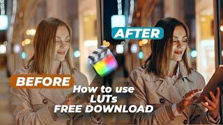 How to Rightly use LUTs in Final Cut Pro X || Free Download