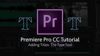 Premiere Pro CC Tutorial | The Type Tool