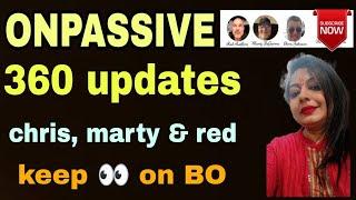 #ONPASSIVE II 360 updateschris, marty & red II keep  on BO II #sapnagupta