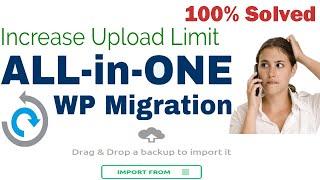 [Solved] Your File Exceeds The Maximum Upload Size | All in One WP Migration WordPress Plugin 2020