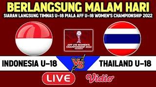  LIVE MALAM HARI - Jadwal Timnas Putri Indonesia vs Thailand AFF U18 Women's Championship 2022