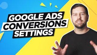 Google Ads Conversions Settings