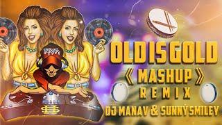 Old is Gold // Folk Mashup // Famous Hit Songs Dj Manav and Sunny Smiley