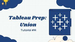 Tableau Prep Builder Tutorial for absolute Beginners | Union Step to Combine Data | Tableau tutorial