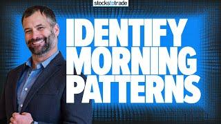 3 Ways to Identify Morning Patterns Ahead of the Pack