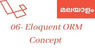 06.  Eloquent ORM Concept  - Laravel Malayalam - Learn Programming Malayalam