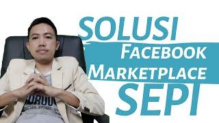 MARKETPLACE FACEBOOK SEPI??? BEGINI SOLUSINYA  TIPS & TRIK FACEBOOK MARKETING