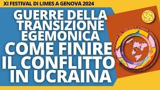 Guerre della transizione egemonica: come finire il conflitto in Ucraina - XI Festival di Limes