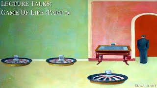 Lecture Talk: Game Of Life (Part 1) - Edward Art (Neville Goddard Inspired)