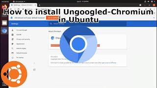 INSTALL ungoogled chromium IN UBUNTU | FOCAL| 2022