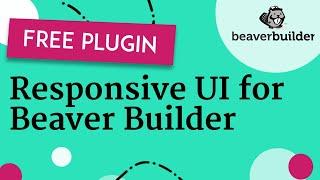 Beaver Builder visibility settings made easier (Responsive UI for Beaver Builder)