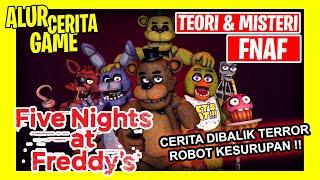 Cerita Sebenarnya Dibalik Game Five Nights At Freddy's | Seluruh alur cerita Game FNAF