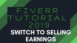 Switch to Selling | Earnings | Fiverr Tutorial 2019 | Ace It With Ava