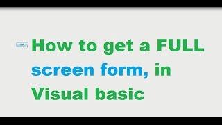 How to get a full screen form in Visual Basic (vb) 2010