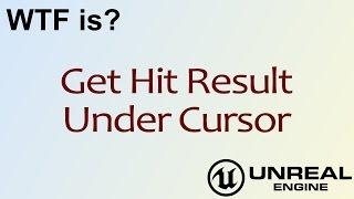 WTF Is? Get Hit Result under Cursor in Unreal Engine 4 ( UE4 )
