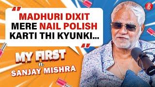 Sanjay Mishra recalls Shah Rukh Khan, Salman Khan, Ajay Devgn, Kartik Aaryan & Madhuri |MY FIRST