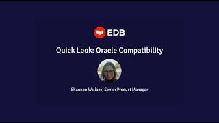 Quick Look: Oracle Compatibility with EDB Postgres Advanced Server