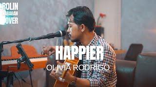 HAPPIER - OLIVIA RODRIGO | ROLIN NABABAN LIVE COVER