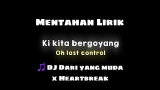Lirik  DJ Dari Yang Muda x Heartbreak