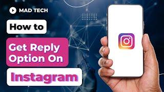 How To Get Reply Option On Instagram | Reply Instagram Message