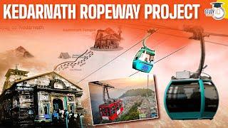 Kedarnath Ropeway Project | Everything You Need to Know | Haryana StudyIQ