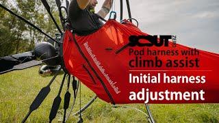 Initial adjustment tutorial - SCOUT Zero pod harness with climb assist.