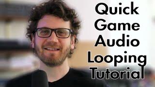 Quick Game Audio Looping Tutorial: How to get music or other audio to seamlessly loop?