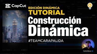 Tutorial Construccion Dinamica en Capcut