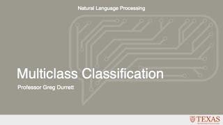 Multiclass Classification (Natural Language Processing at UT Austin)