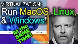 Ultimate Guide to Virtualization: Run MacOS, Linux, and Windows all at once on the same machine!