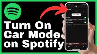 How to Turn on Car Mode on Spotify