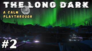 The Long Dark: A Calm Playthrough: Ep 2 - Prison Paradise