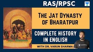 The Jat Dynasty Of Bharatpur | Complete History For RAS | RPSC/RAS 2020/2021