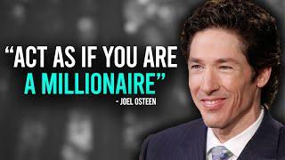 Act As If You Are A Millionaire | Inspired Joel Osteen Motivation