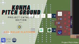 ADA Solar Platform - Day 1 - Konma Pitch Ground - Project Catalyst Edition