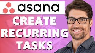 How to Create Recurring Task in Asana (2022)